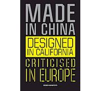 Fabriqué en Chine, conçu en Californie, critiqué en Europe