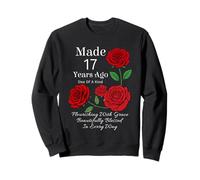 Fabriqué il y a 17 Ans Rose Flower, Fille de 17 Ans, 17e Anniversaire Sweatshirt