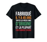 Fabriqué il y a 45 ans cadeau drôle anniversaire homme T-Shirt