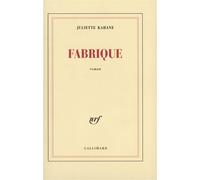 Fabrique - Juliette Kahane - Gallimard - broché - Roman