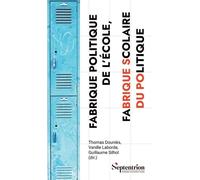Fabrique politique de l'École, fabrique scolaire du politique