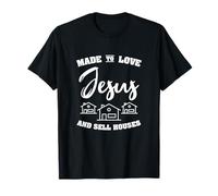 Fabriqué pour Aimer Jésus et Vendre des Maisons croyance Immobilier chrétien T-Shirt