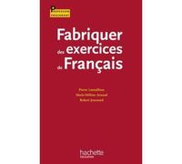 Fabriquer des exercices de français - LAMAILLOUX-P+JEANNARD-R - Hachette Education - broché - Guide