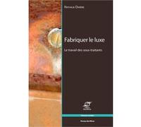Fabriquer le luxe Nathalie Darène (Auteur)