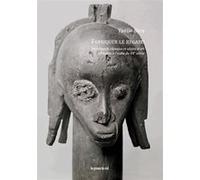 Fabriquer le regard - Marchands, réseaux et objets d'art africains à l'aube du XXe siècle Yaëlle Biro (Auteur)