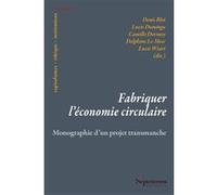 Fabriquer l'économie circulaire: Monographie d'un projet transmanche