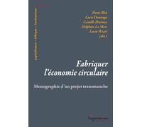 Fabriquer l'économie circulaire: Monographie d'un projet transmanche