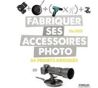 Fabriquer ses accessoires photo Mike Hagen (Auteur)