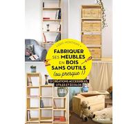 Fabriquer ses meubles en bois sans outils (ou presque !)