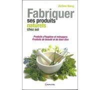 Fabriquer ses produits naturels chez soi