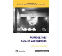 Fabriques des espaces audiovisuels Olivia Dorado (Collection dirigée par), Matilda Holloway (Collection dirigée par), Camille Pierre (Collection dirigée par), Thaïs Vidal (Collection dirigée par)