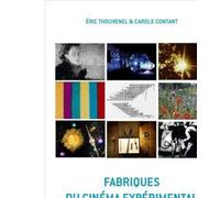 Fabriques du cinéma expérimental - Eric Thouvenel - Paris Experimental - broché - Récit