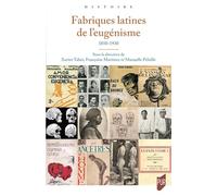 Fabriques latines de l'eugénisme: 1850-1930