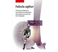 Fabula agitur: Pratiques théâtrales, oralisation et didactique des langues