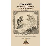 Fabula Nātālī A Christmas Carol: Of the Spectres