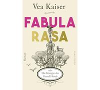 Fabula Rasa oder Die Königin des Grand Hotels: Roman