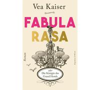 Fabula Rasa oder Die Königin des Grand Hotels Roman - Vea Kaiser - Kiepenheuer & Witsch eBook - ebook (ePub) - Livre