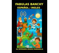 FABULAS BANCHY: “Sueños y Destinos en un Mundo de Fábulas: Maravillas para Grandes y Pequeños”