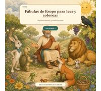 Fábulas de Esopo para leer y colorear: Pequeñas historias, grandes lecciones