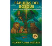 FABULAS DEL BOSQUE: ANIMALES VALIENTES CON GRANDES ENSEÑANZAS