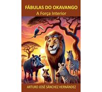 Fábulas do Okavango: A Força Interior