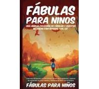 Fábulas Para Niños Una Amplia Colección De Fábulas Y Cuentos De Hadas Fantásticos. (Vol.52)