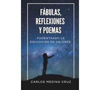 FÁBULAS, REFLEXIONES Y POEMAS PRIMERA PARTE: FOMENTANDO LA EDUCACIÓN EN VALORES