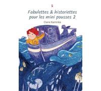 Fabulettes et historiettes pour les mini pousses 2