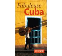 Fabuleuse Cuba Edition 2016 - Collectif - Ulysse Guide De Voyage - broché - Guide
