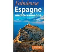 Fabuleuse Espagne méditerranéenne – Ulysse