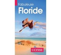 Claude Morneau – Fabuleuse Floride – Ulysse Guide de voyage – Broché
