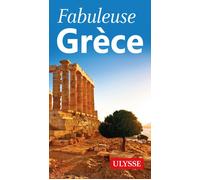 Fabuleuse Grèce - Collectif - Ulysse Guide De Voyage - broché - Guide