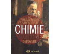 Fabuleuse histoire des bâtisseurs de la chimie moderne