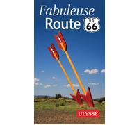 Fabuleuse Route 66 2ed - Annie Gilbert - Ulysse Guide De Voyage - broché - Guide