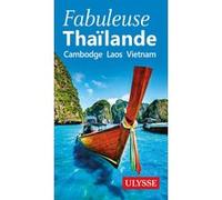 Fabuleuse Thaïlande – Cambodge, Laos, Vietnam – Ulysse