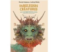 Zwigtman Floortje/Volbeda Ludwig – Fabuleuses creatures – Dragons, licornes, griffons