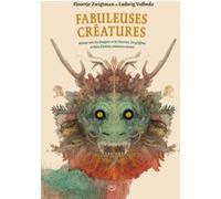 FABULEUSES CREATURES - RETOUR VERS LES DRAGONS ET LES LICORNES, LES GRIFFONS...