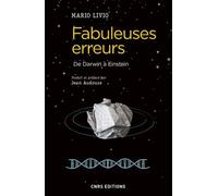 Fabuleuses Erreurs - De Darwin À Einstein