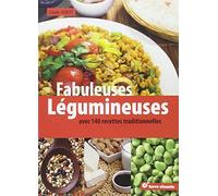 Fabuleuses légumineuses: avec 140 recettes traditionnelles