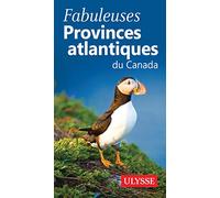 Fabuleuses Provinces Atlantiques du Canada
