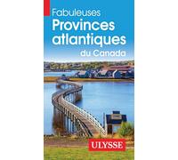 Fabuleuses Provinces atlantiques du Canada