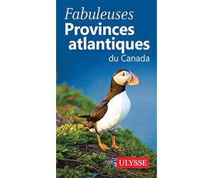 Fabuleuses Provinces Atlantiques du Canada