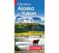 Fabuleux Alaska et Yukon