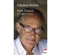 Fabuleux destins Alain Decaux (Auteur)