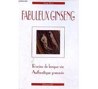 Fabuleux Ginseng, racine de longue vie, authentique panacée