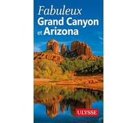 Fabuleux Grand Canyon et Arizona
