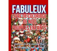 Fabuleux Livre de coloriage de Noël pour les enfants: Exercice pour le cerveau. Plus de 100 pages de design de Noël.