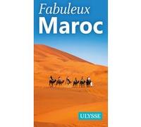 Fabuleux Maroc - Collectif - Ulysse Guide De Voyage - broché - Guide