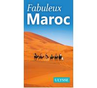 Fabuleux Maroc - Collectif - Ulysse Guide De Voyage - broché - Guide
