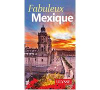 Fabuleux Mexique Edition 2016 - Collectif - Ulysse Guide De Voyage - broché - Guide